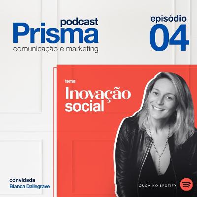 #04 Inovação Social e Economia Circular com Bianca Dallegrave