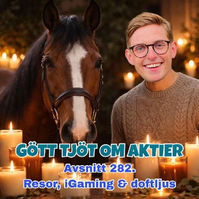 282. Resor, iGaming & doftljus