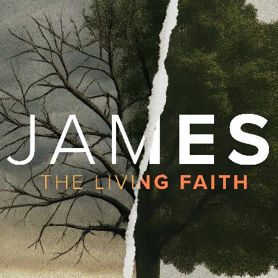 The War Within Us | James: The Living Faith