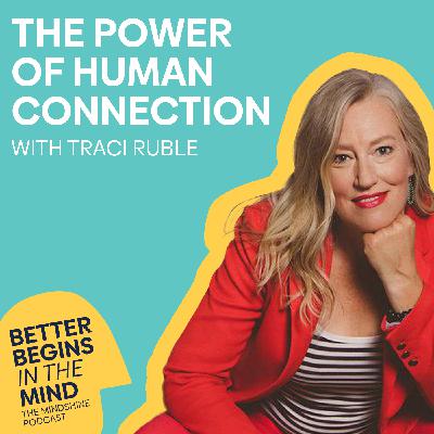 The Power of Human Connection with Psychotherapist Traci Ruble The Power of Human Connection with Psychotherapist Traci Ruble