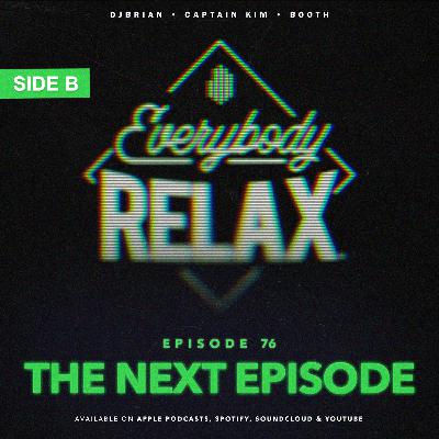 EPISODE 76 - THE NEXT EPISODE | SIDE B EPISODE 76 - THE NEXT EPISODE | SIDE B