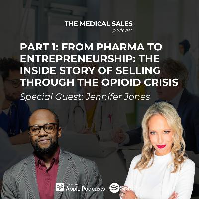 Part 1: Pharma to Entrepreneurship: The Inside Story of Selling Through the Opioid Crisis Part 1: Pharma to Entrepreneurship: The Inside Story of Selling Through the Opioid Crisis