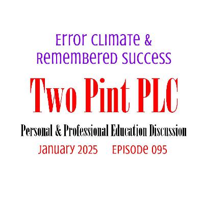 095 Error Climate & Remembered Success 095 Error Climate & Remembered Success
