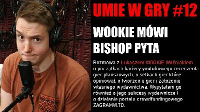 #12 UMIE W GRY ŁUKASZ WOOKIE WOŹNIAK