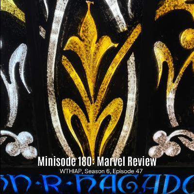 Minisode 180: Marvel Review Minisode 180: Marvel Review