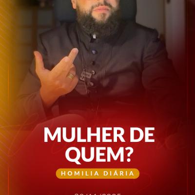 Homilia Diária - Mulher de quem? | 2025.11.22