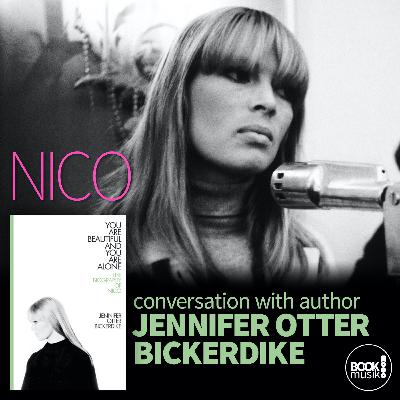 Book Musik 053-YOU ARE BEAUTIFUL AND YOU ARE ALONE-THE BIOGRAPHY OF NICO w/Jennifer Otter Bickerdike