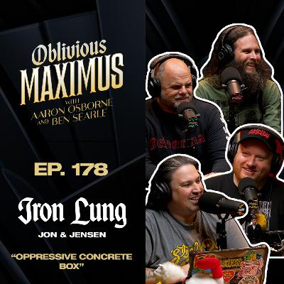 Oppressive Concrete Box w/ Iron Lung - Episode 178