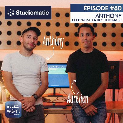 ENTREPRENEURIAT - Anthony, co-fondateur de STUDIOMATIC