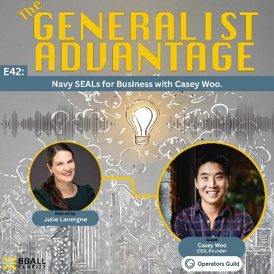 E42: Navy SEALs for Business with Casey Woo. E42: Navy SEALs for Business with Casey Woo.