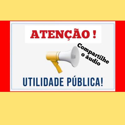 ATENÇÃO: Utilidade Pública: