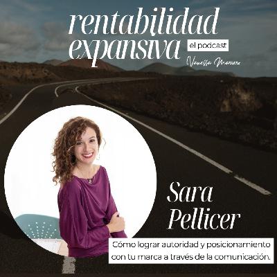 EP.10: Cómo lograr autoridad y posicionamiento con tu marca a través de la comunicación, con Sara Pellicer.
