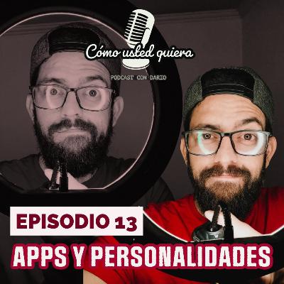 LAS APPS Y SU PERSONALIDADES / EP 13 / COMO USTED QUIERA LAS APPS Y SU PERSONALIDADES / EP 13 / COMO USTED QUIERA