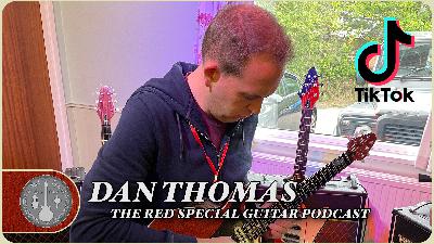 Dan Thomas - The Red Special Guitar Podcast