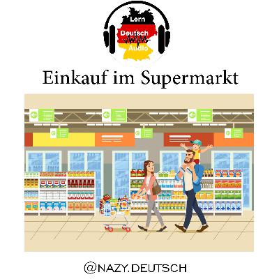 Einkauf im Supermarkt - خرید در سوپرمارکت Einkauf im Supermarkt - خرید در سوپرمارکت