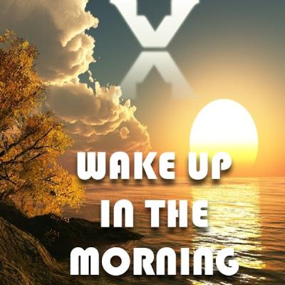 Wake Up In The Morning