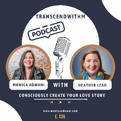 Consciously Create Your Love Story With Heather Leah