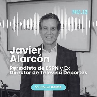 12) Javier Alarcón: De sacar copias a ser Director, decisiones difíciles trás 27 años en Televisa, cambios en el periodismo y manejar el hate en redes sociales