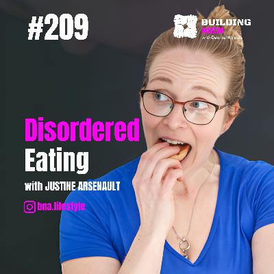 Disordered Eating with JUSTINE ARSENAULT| Building Men Podcast Ep.209