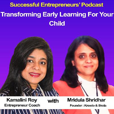 EP10 - How To Build a Successful Business with Multiple Family Members - Mridula Shridhar