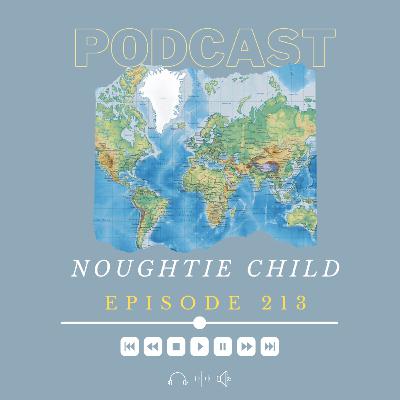 Episode 213: An International Whistle-Stop Tour