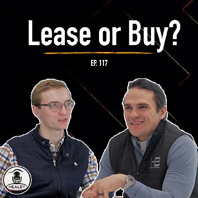Lease, Finance, Used, or Certified? Here’s What’s Right for YOU | Ep. 117 Lease, Finance, Used, or Certified? Here’s What’s Right for YOU | Ep. 117