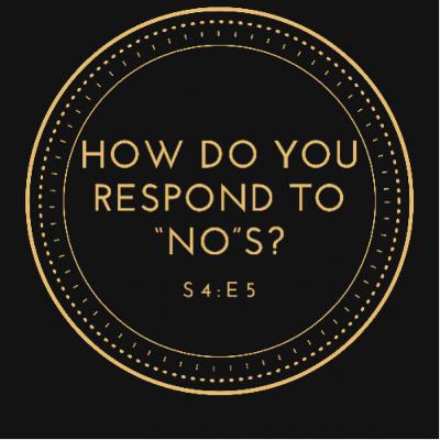 How Do You Respond to "No"s? How Do You Respond to "No"s?