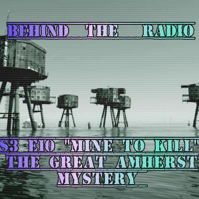 BTR S3 E10: Mine To Kill: The Great Amherst Mystery BTR S3 E10: Mine To Kill: The Great Amherst Mystery