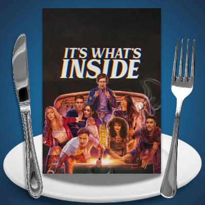 It’s What’s Inside It’s What’s Inside