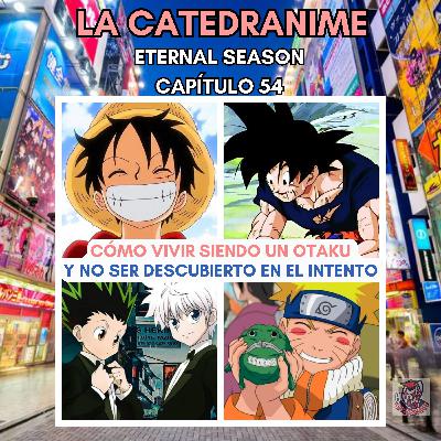 Eternal season- Capítulo 54: Cómo vivir siendo un Otaku y no ser descubierto en el intento.