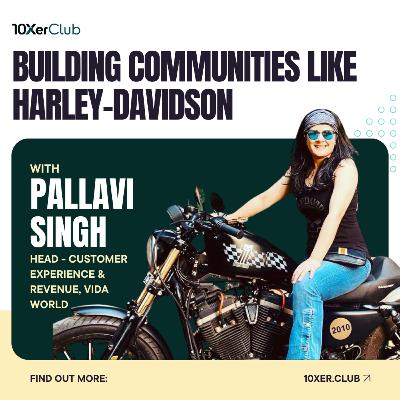 Building Communities like Harley-Davidson with Pallavi Singh (HD, BMW, MG) - 10Xer Club Podcast Ep.5 Building Communities like Harley-Davidson with Pallavi Singh (HD, BMW, MG) - 10Xer Club Podcast Ep.5