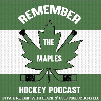 Remember The Maples Hockey Podcast Episode 2