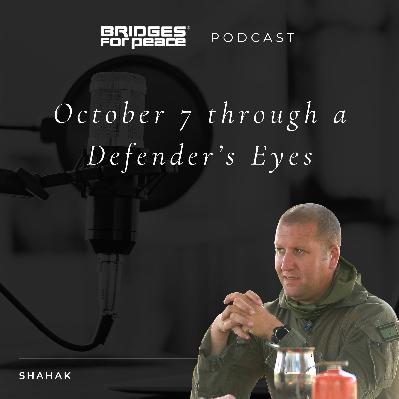 October 7 through a Defender’s Eyes