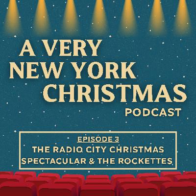 Episode 3: "The Radio City Christmas Spectacular & The Rockettes"
