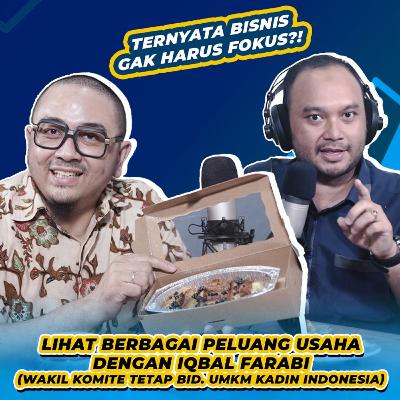 Ternyata Bisnis Gak Harus Fokus?! Lihat Berbagai Peluang Usaha (Iqbal Farabi KADIN) Ternyata Bisnis Gak Harus Fokus?! Lihat Berbagai Peluang Usaha (Iqbal Farabi KADIN)