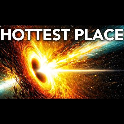 Science For Sleep  What Is the Hottest Place in the Universe - Science Before Sleep (1)