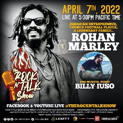 S2E22 A Legendary guest, Rohan Marley with music guest Billy Iuso