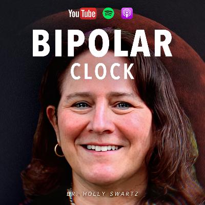The Bipolar Clock: Stabilize Mood By Resetting Your Body Clock | Dr. Holly Swartz | EP 40 π The Bipolar Clock: Stabilize Mood By Resetting Your Body Clock | Dr. Holly Swartz | EP 40 π