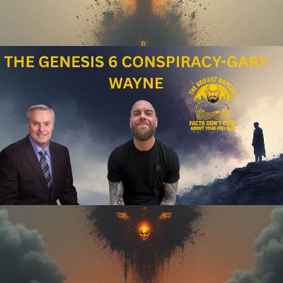 Understanding The Genesis 6  Conspiracy| Gary Wayne