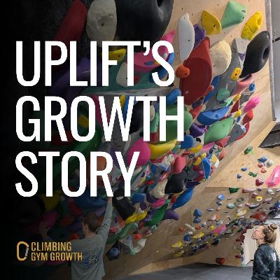 Inside Uplift Climbing: Community, Conversion & Retention Strategies Inside Uplift Climbing: Community, Conversion & Retention Strategies