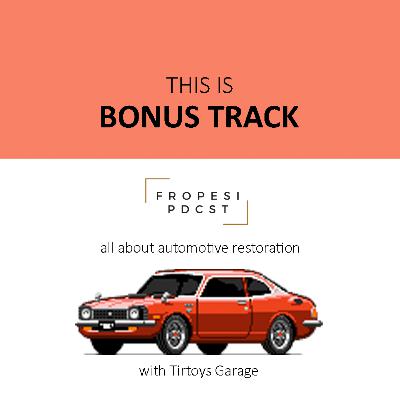 BONUS TRACK feat. Tirta dari Tirtoys Garage (Ngomongin Biaya Restorasi)