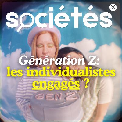 Génération Z: les individualistes engagés ?
