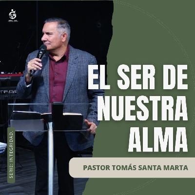 EL SER DE NUESTRA ALMA | Pastor Tomás Santa Marta - 25.01.26 EL SER DE NUESTRA ALMA | Pastor Tomás Santa Marta - 25.01.26