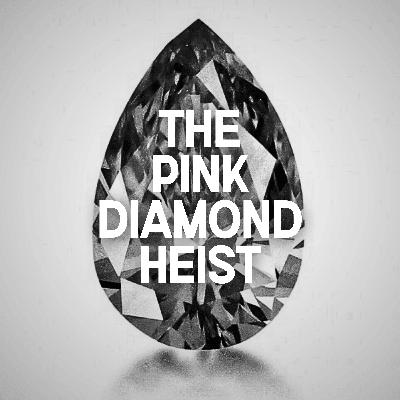 The Pink Diamond Heist
