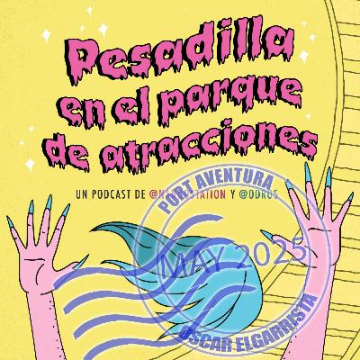 #34 PortAventura 30 Aniversario [con Oscar Elgarrista] - De la aventura a la ingeniería