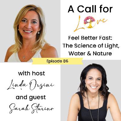 Feel Better Fast: The Science of Light, Water & Nature with Sarah Sturino l S2E086