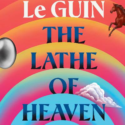 #352: The Lathe of Heaven by Ursula K. Le Guin