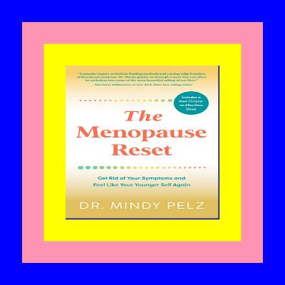 (Ebook pdf) The Menopause Reset: Get Rid of Your Symptoms and Feel Like Your Younger Self Again Read book