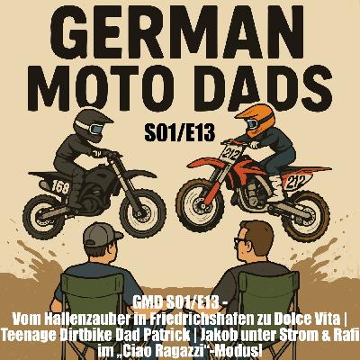 GMD S01/E13 - Vom Hallenzauber in Friedrichshafen zu Dolce Vita | Teenage Dirtbike Dad Patrick | Jakob unter Strom & Rafi im âCiao Ragazzi"-Modus! GMD S01/E13 - Vom Hallenzauber in Friedrichshafen zu Dolce Vita | Teenage Dirtbike Dad Patrick | Jakob unter Strom & Rafi im âCiao Ragazzi"-Modus!