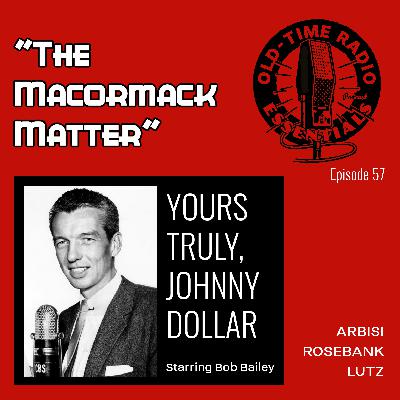 OTR ESSENTIALS Ep 57 - Yours Truly, Johnny Dollar
